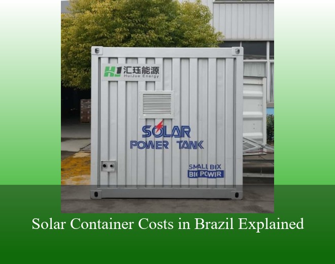 Solar Container Costs in Brazil Explained